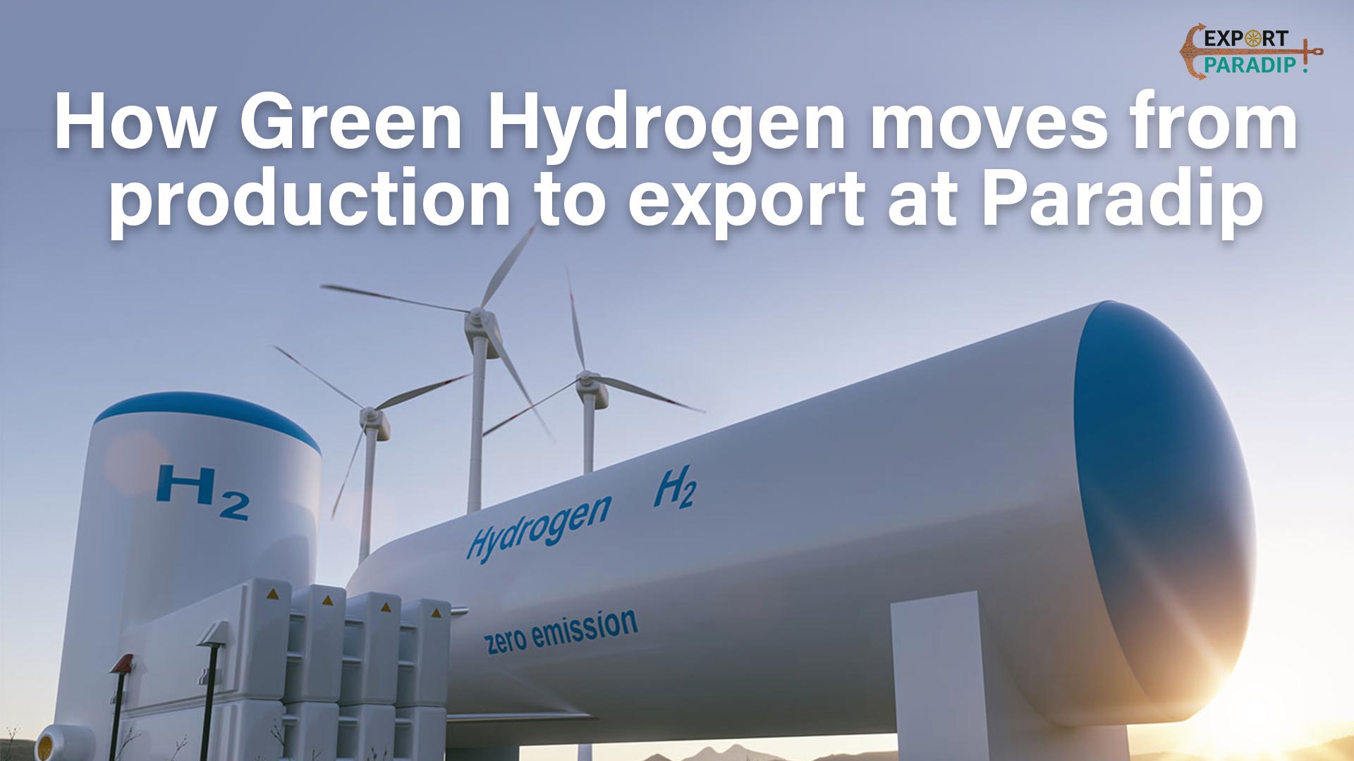 How Green Hydrogen Moves from Production to Export at Paradip