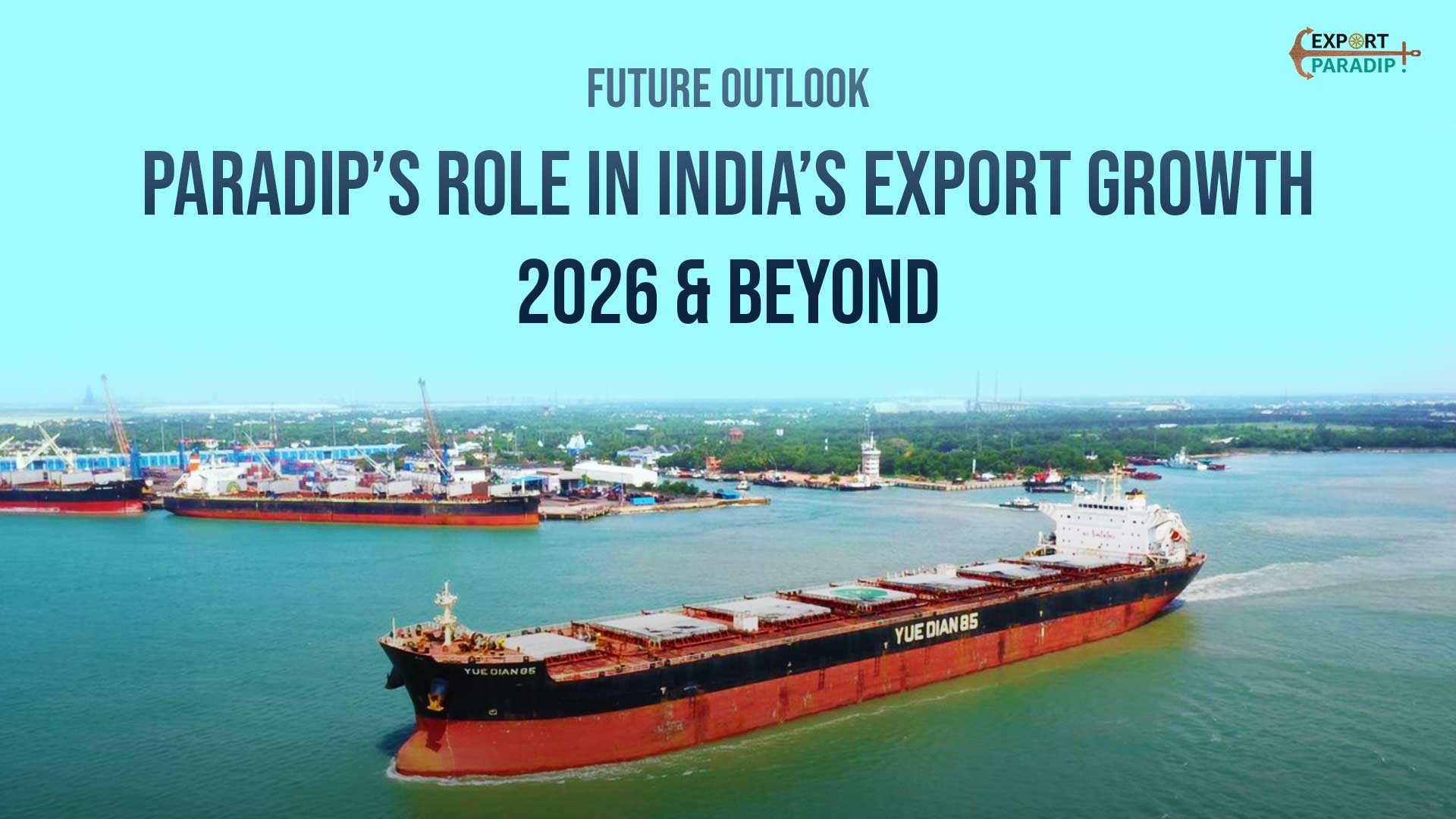 Capacity, Connectivity & Key Export Commodities of Paradip Port