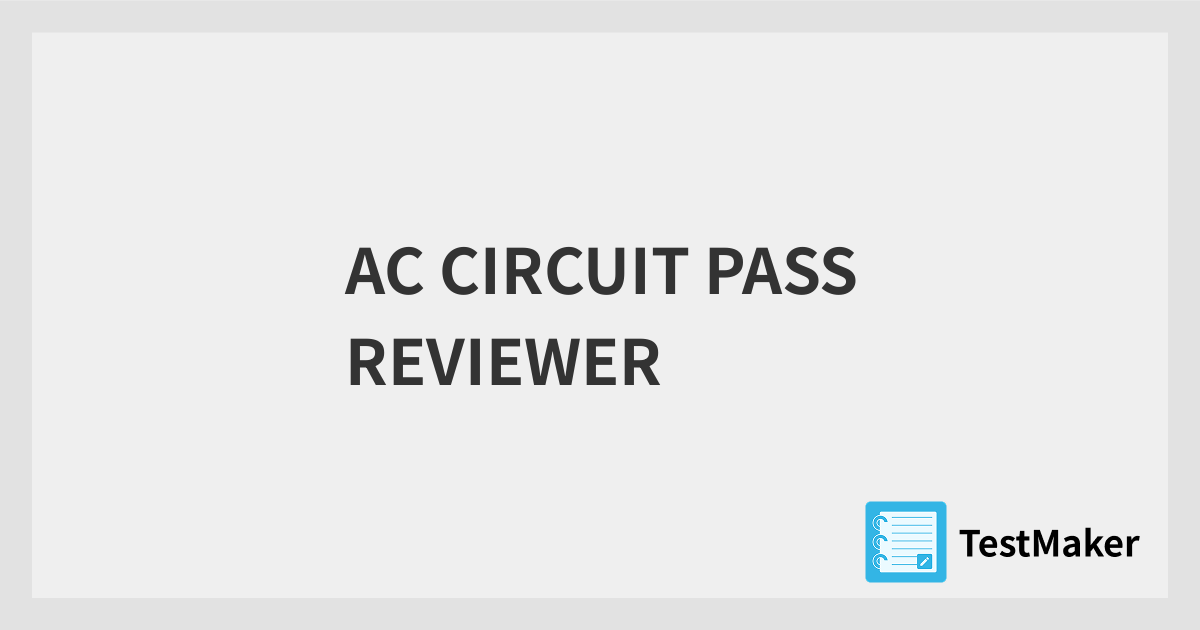 AC CIRCUIT PASS REVIEWER | 暗記メーカー