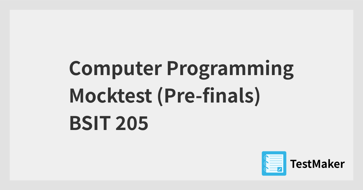 Computer Programming Mocktest (Pre-finals) BSIT 205 | 暗記メーカー