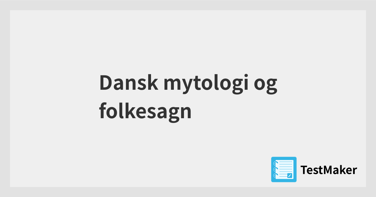 Dansk mytologi og folkesagn | 暗記メーカー