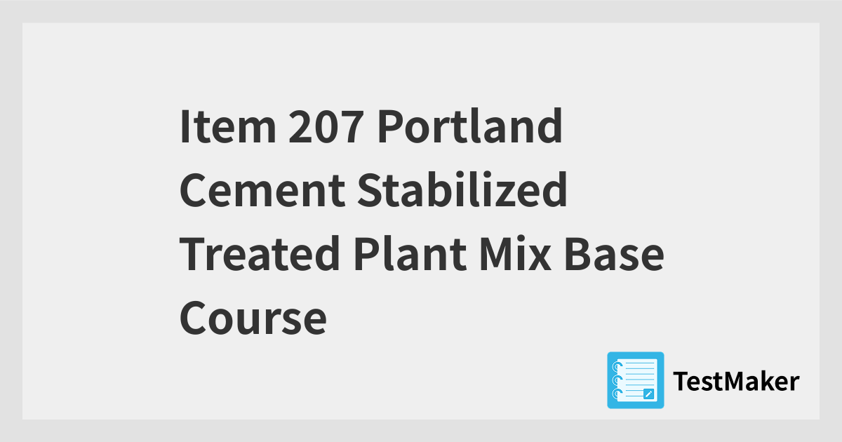 Item 207 Portland Cement Stabilized Treated Plant Mix Base Course | 暗記メーカー