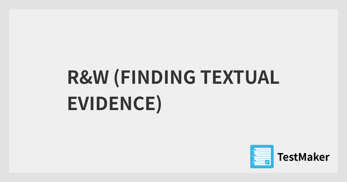 R&W (FINDING TEXTUAL EVIDENCE) | 暗記メーカー