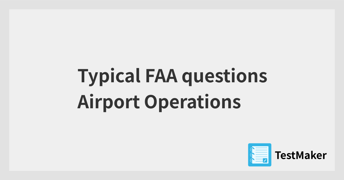 Typical FAA questions Airport Operations | 暗記メーカー