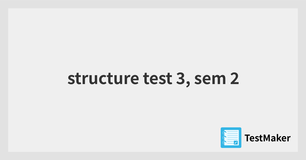 structure test 3, sem 2 | 暗記メーカー