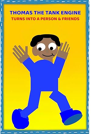 Thomas the Tank Engine Turns Into A Person & Friends