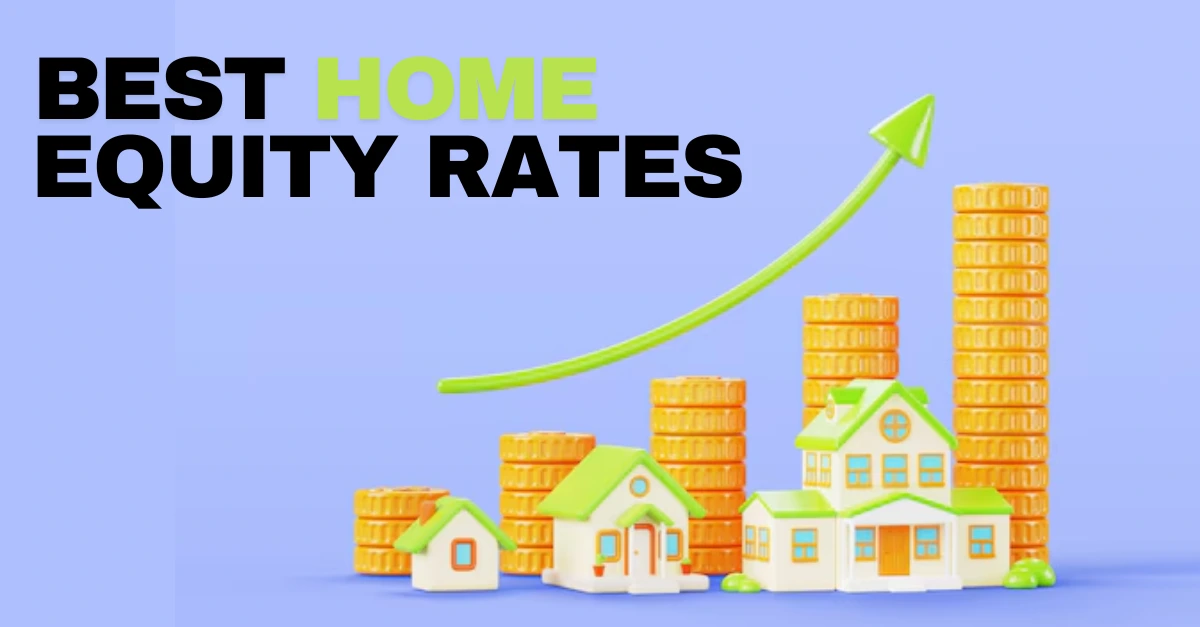 Best Home Equity Rates: Your Ultimate Guide for 2025