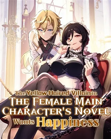 The Yellow-Haired Villain in Female Main Character’s Novel Wants Happiness