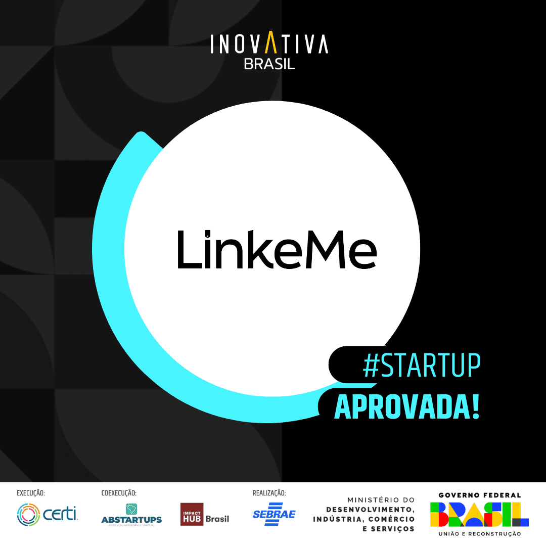 LinkeMe é Aprovada no Programa InovAtiva Brasil 2024: Rumo à Aceleração
