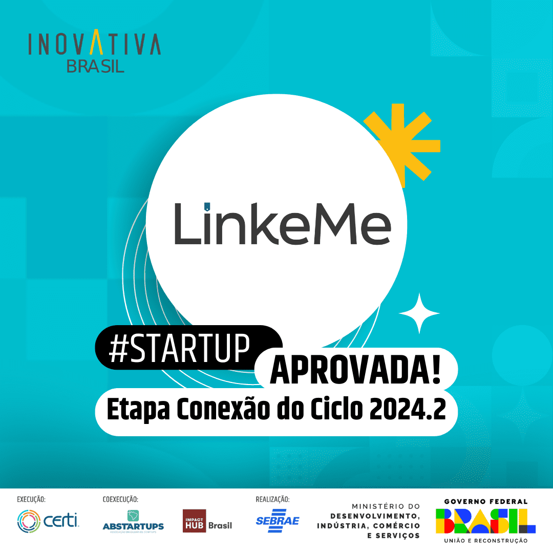 LinkeMe avança para a Fase 2 do Programa InovAtiva Brasil 2024