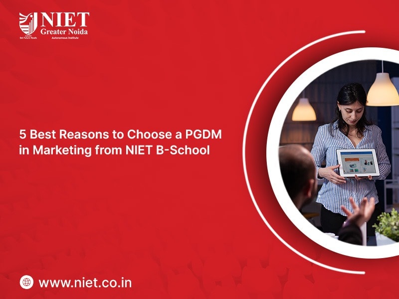 5 Best Reasons to Choose a PGDM in Marketing from NIET Business School