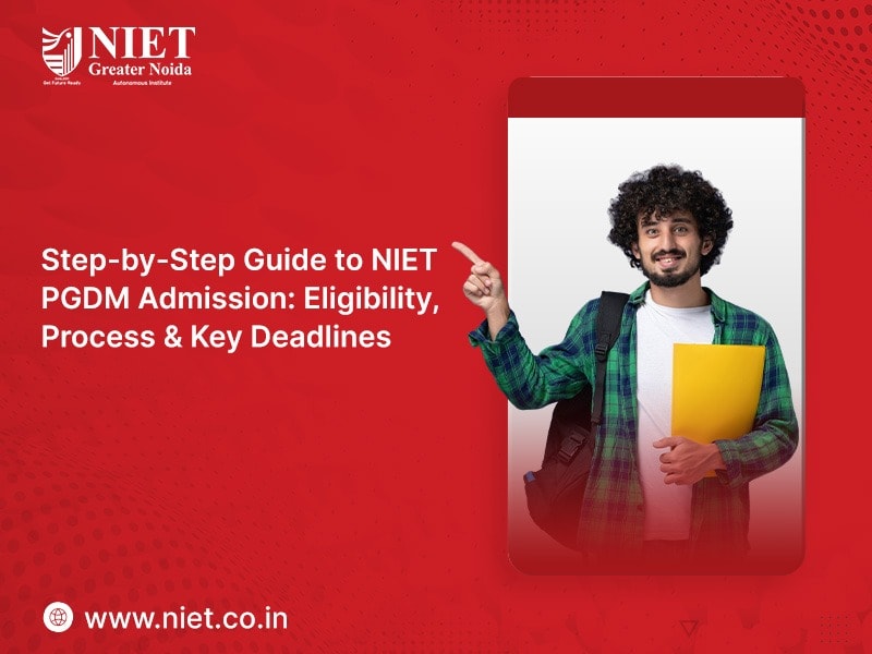 Step-by-Step Guide to NIET PGDM Admission: Eligibility, Process &amp; Key Deadlines
