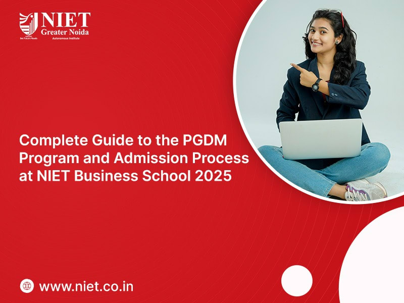 Complete Guide to the PGDM Program and Admission Process at NIET Business School 2025