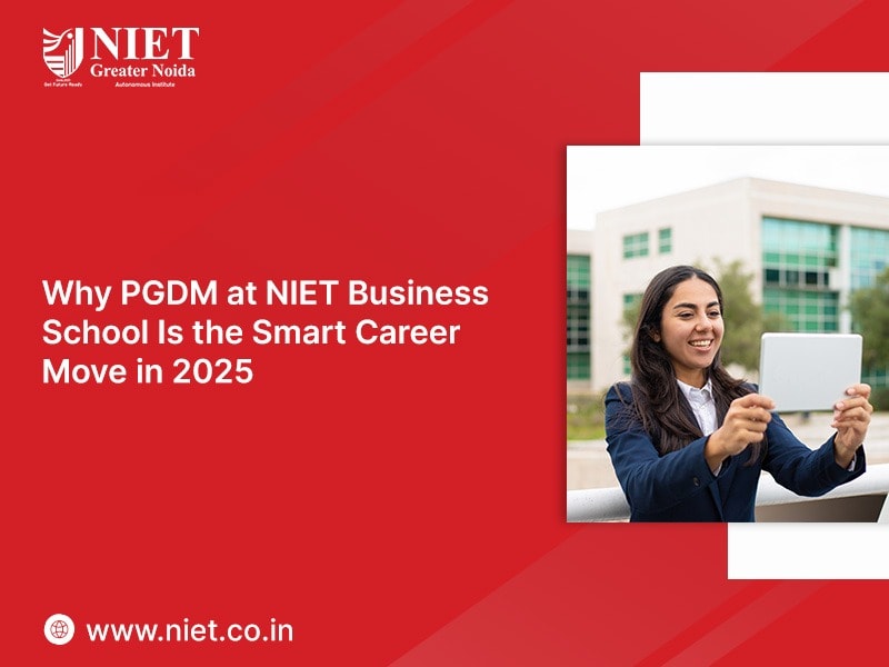 Why PGDM at NIET Business School Is the Smart Career Move in 2025 Introduction