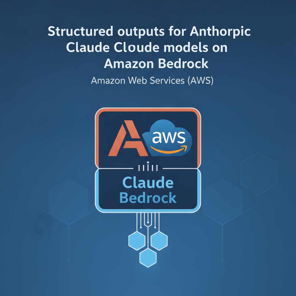 AWS déploie les sorties structurées IA pour Claude sur bedrock