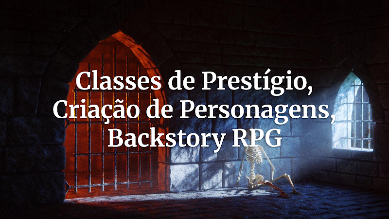 Classes de Prestígio para Iniciantes: Guia Completo para Personagens de RPG com História Profunda