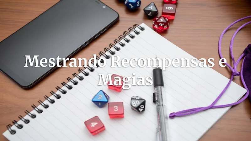 Desvendando Recompensas e Magias Personalizadas: Guia Essencial para Mestres de RPG