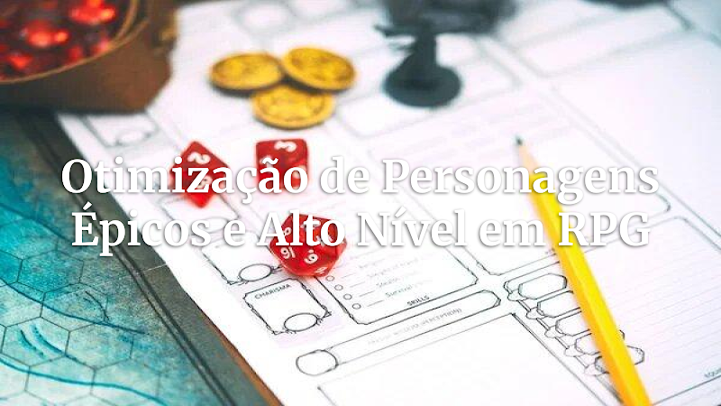 Além do Limite: Otimizando Personagens Épicos e Dominando o Alto Nível com Classes de Prestígio