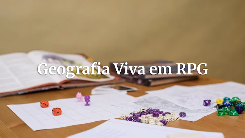 Geografia & Locais Notáveis: Como Manter Vivo o Seu Mundo de RPG para Narrativas Épicas