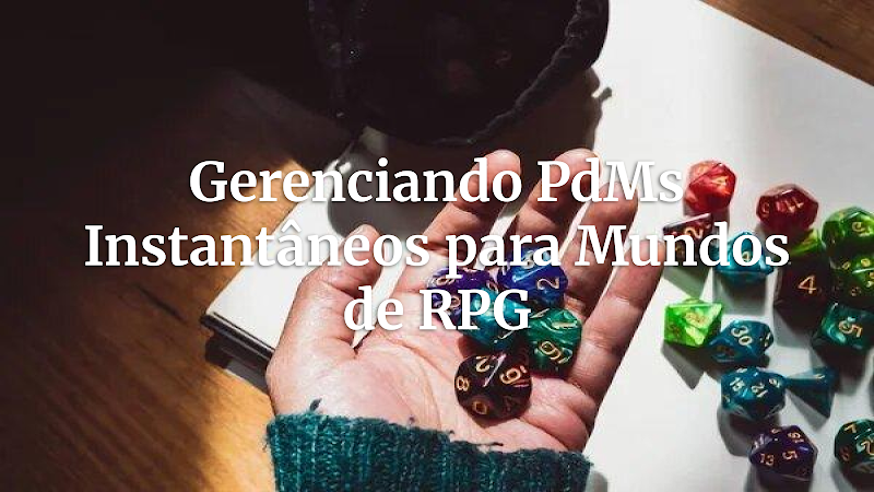 Mestres de RPG: A Arte de Criar e Gerenciar PdMs Instantâneos para Mundos Vivos e Imersivos