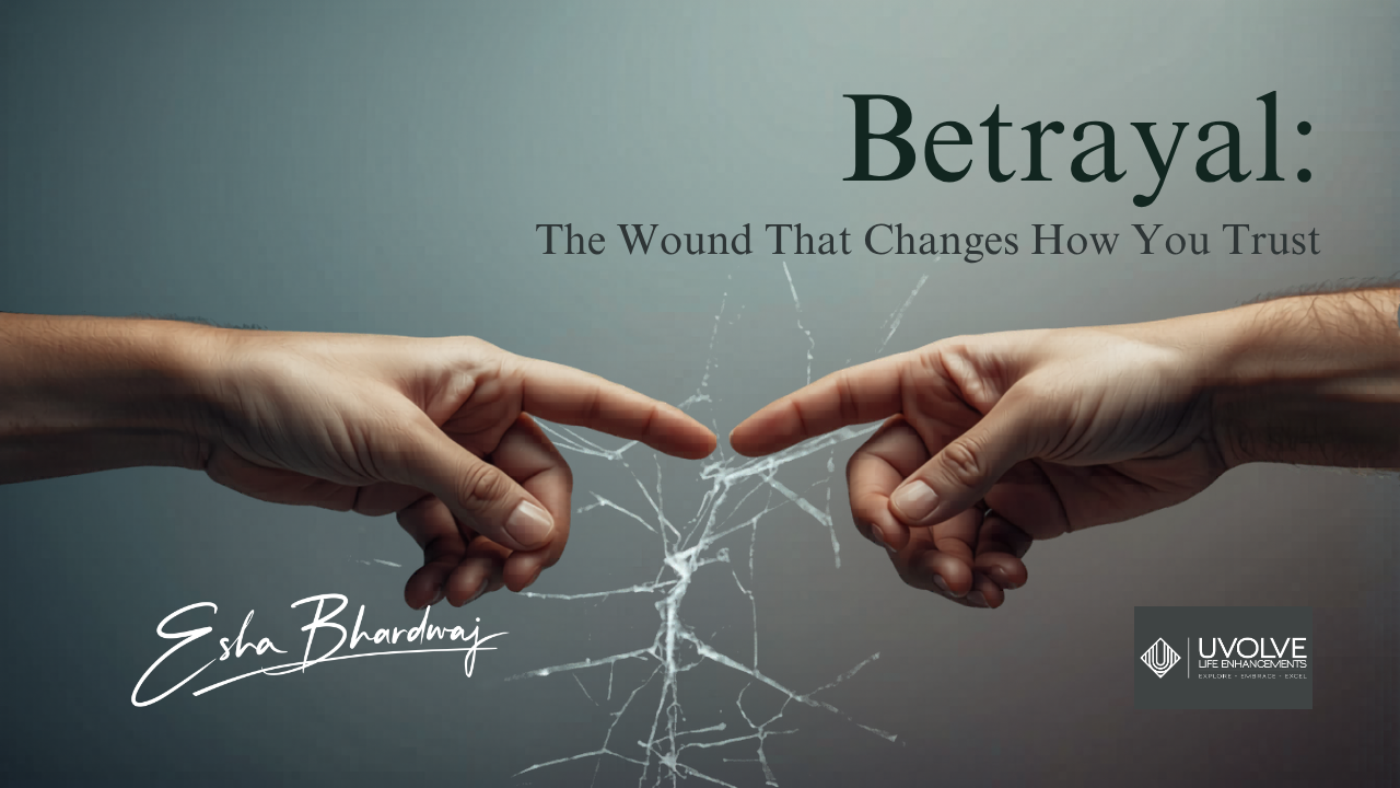 Betrayal: The Wound That Changes How You Trust