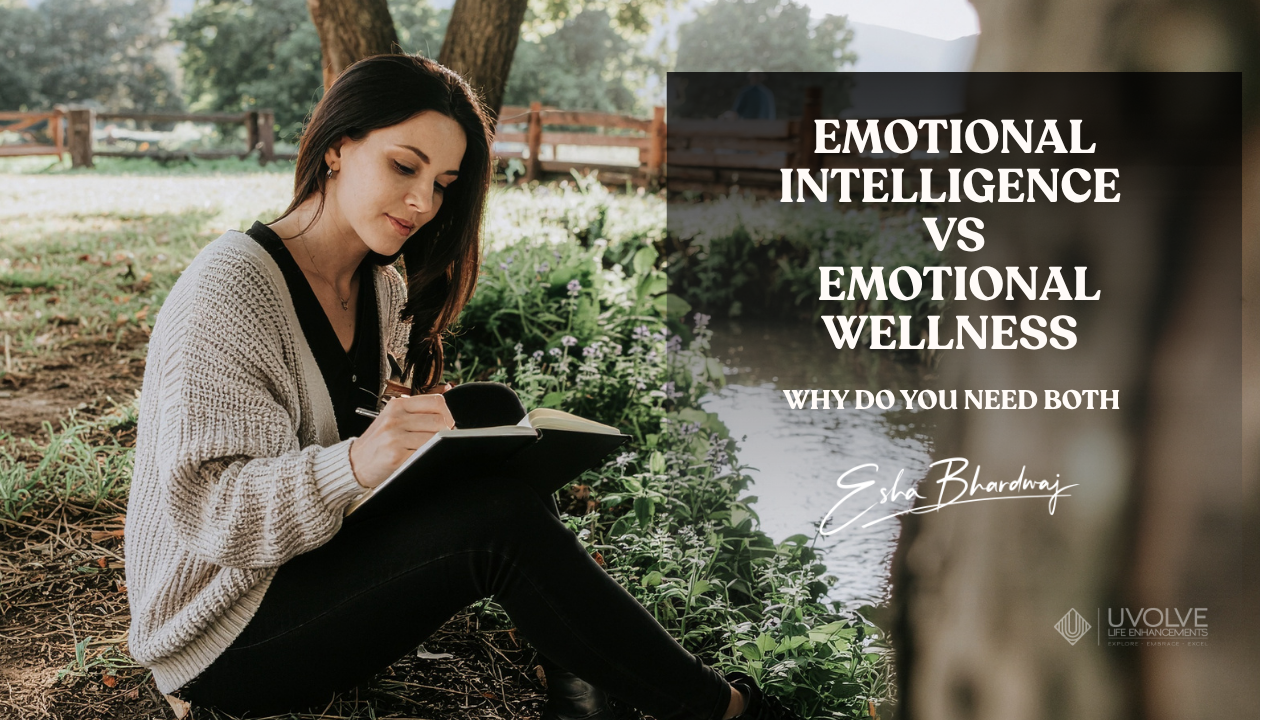 Emotional Intelligence vs Emotional Wellness: What Is the Difference and Why Do You Need Both?