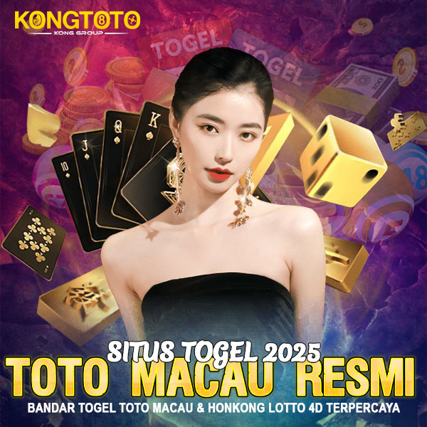 KONGTOTO 🍌 Kandidat No.1 Bandar Togel Toto Macau & Hongkong Lotto 4D Hadiah Bonus 10 Juta
