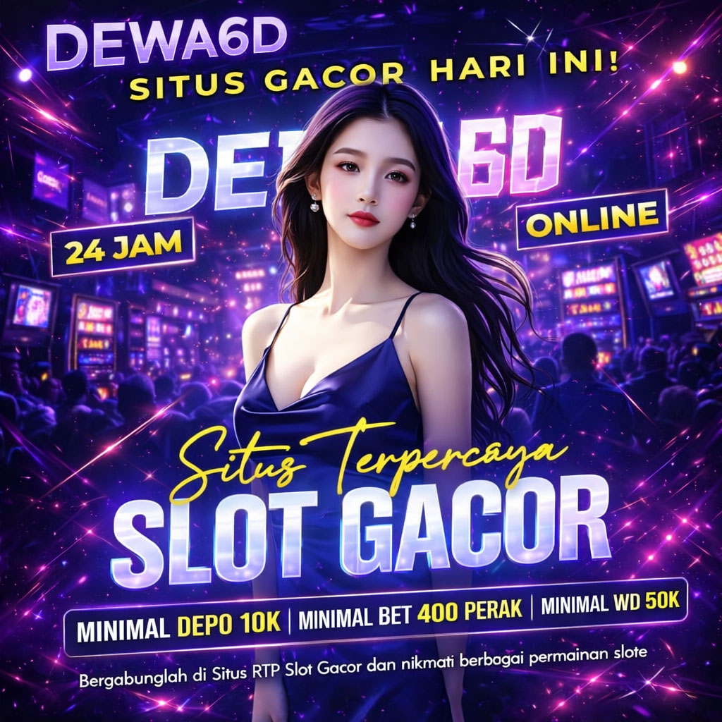 DEWA6D | Link Gacor Terbaru Apk Slot 777 Resmi Bandar Slot88 Terpercaya Gampang Menang Jackpot