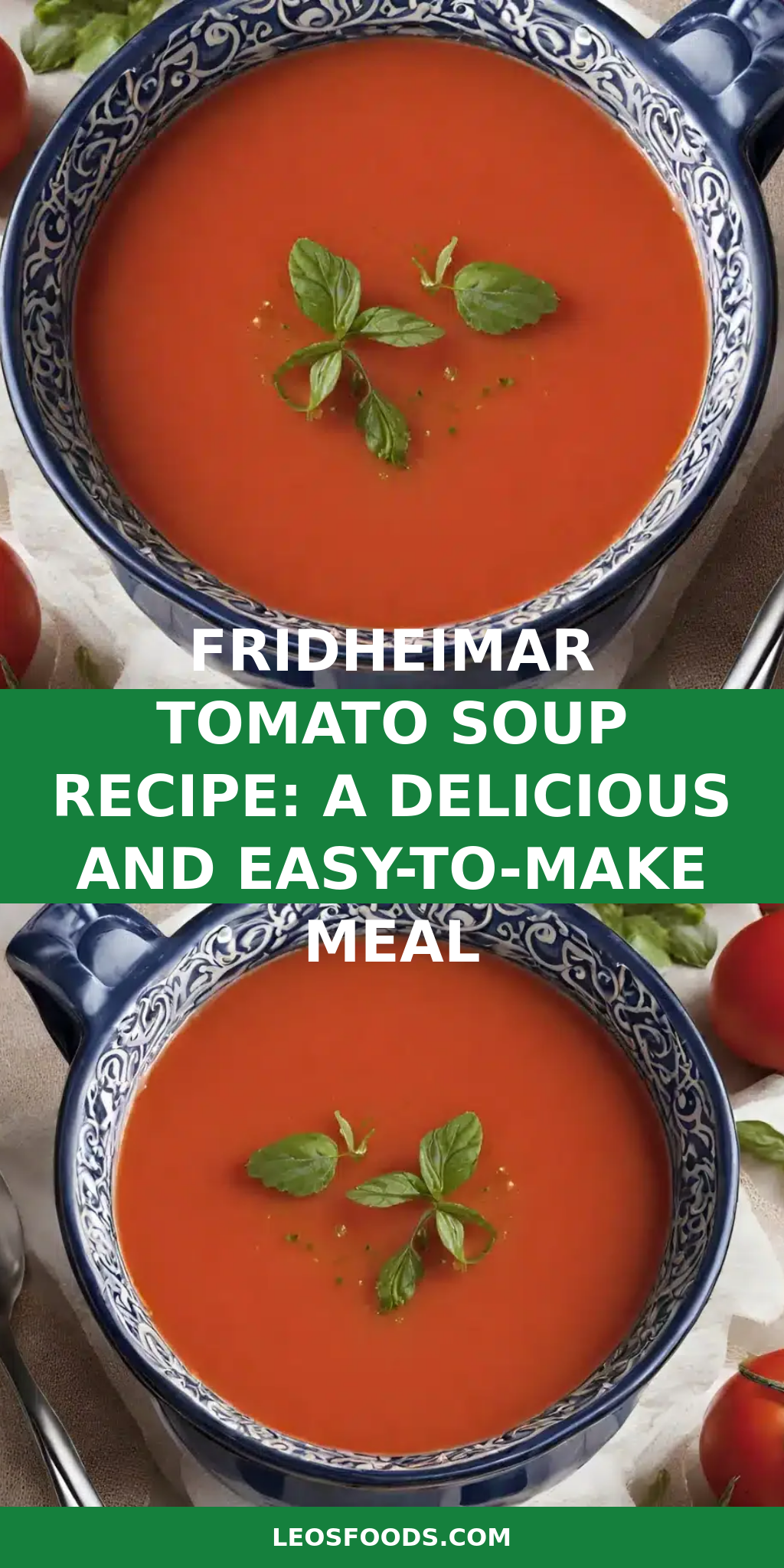 Fridheimar Tomato Soup Recipe: A Delicious and Easy-to-Make Meal