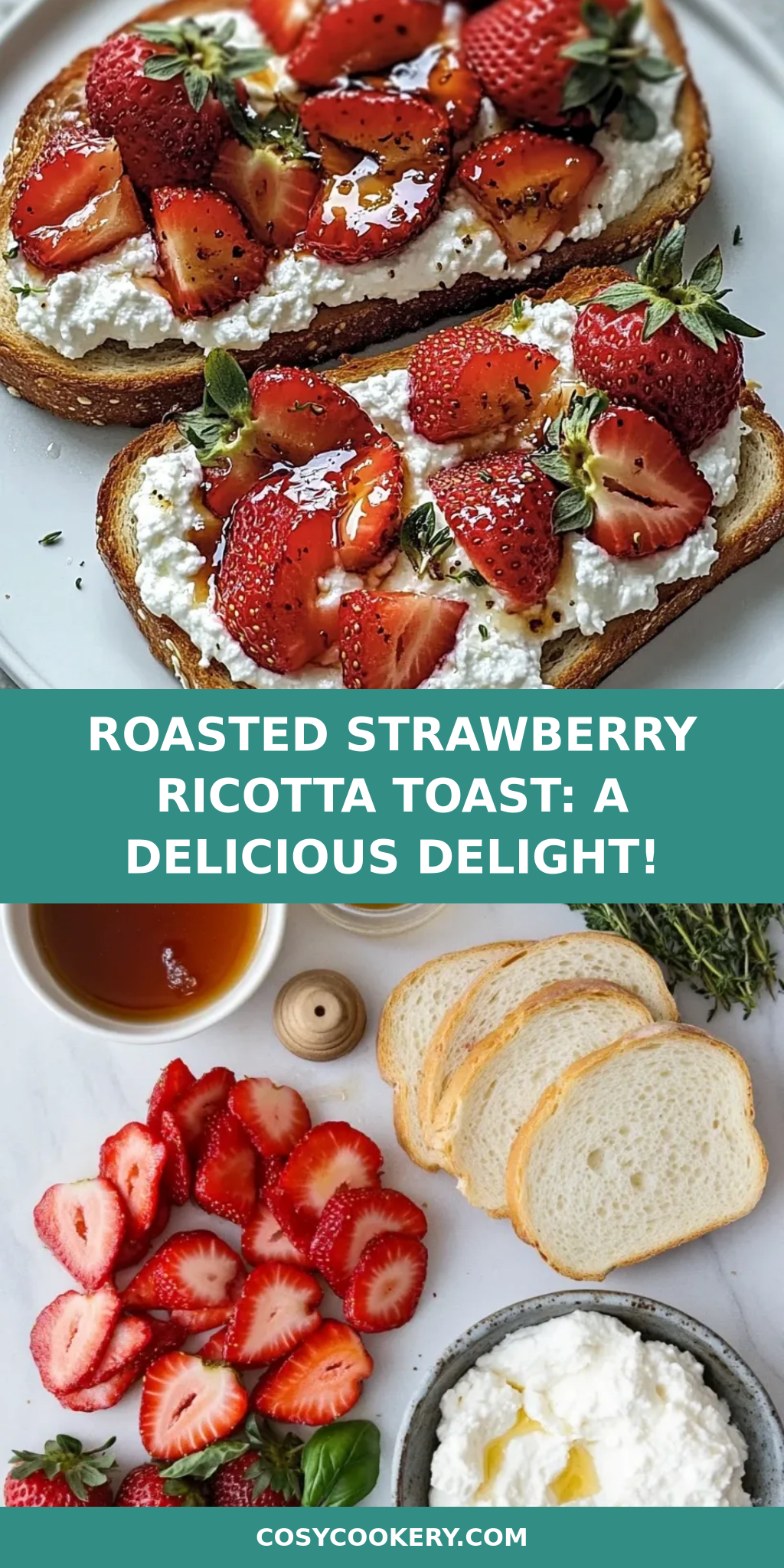 Roasted Strawberry Ricotta Toast: A Delicious Delight!