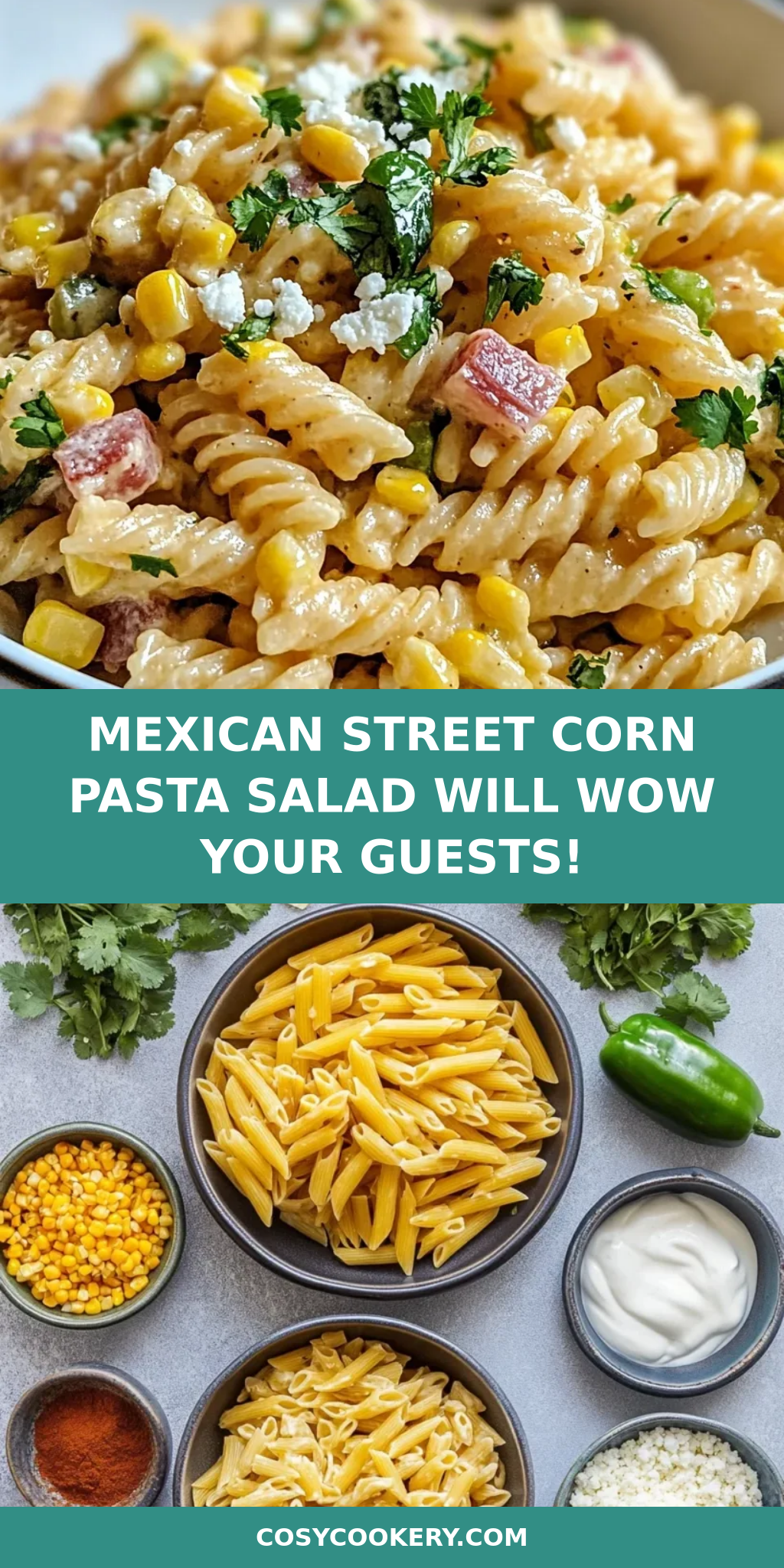 Mexican Street Corn Pasta Salad will Wow Your Guests!