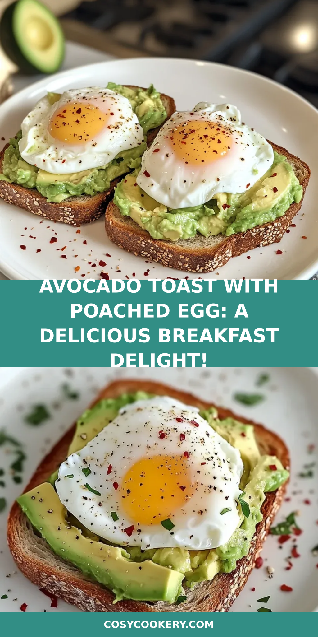 Avocado Toast with Poached Egg: A Delicious Breakfast Delight!