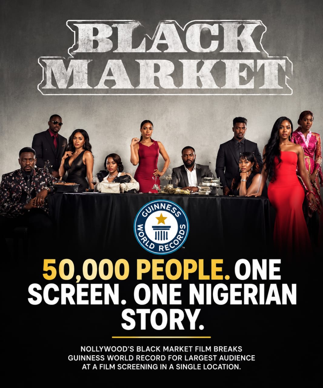 NOLLYWOOD MAKES HISTORY: BLACK MARKET SETS  NEW WORLD RECORD 