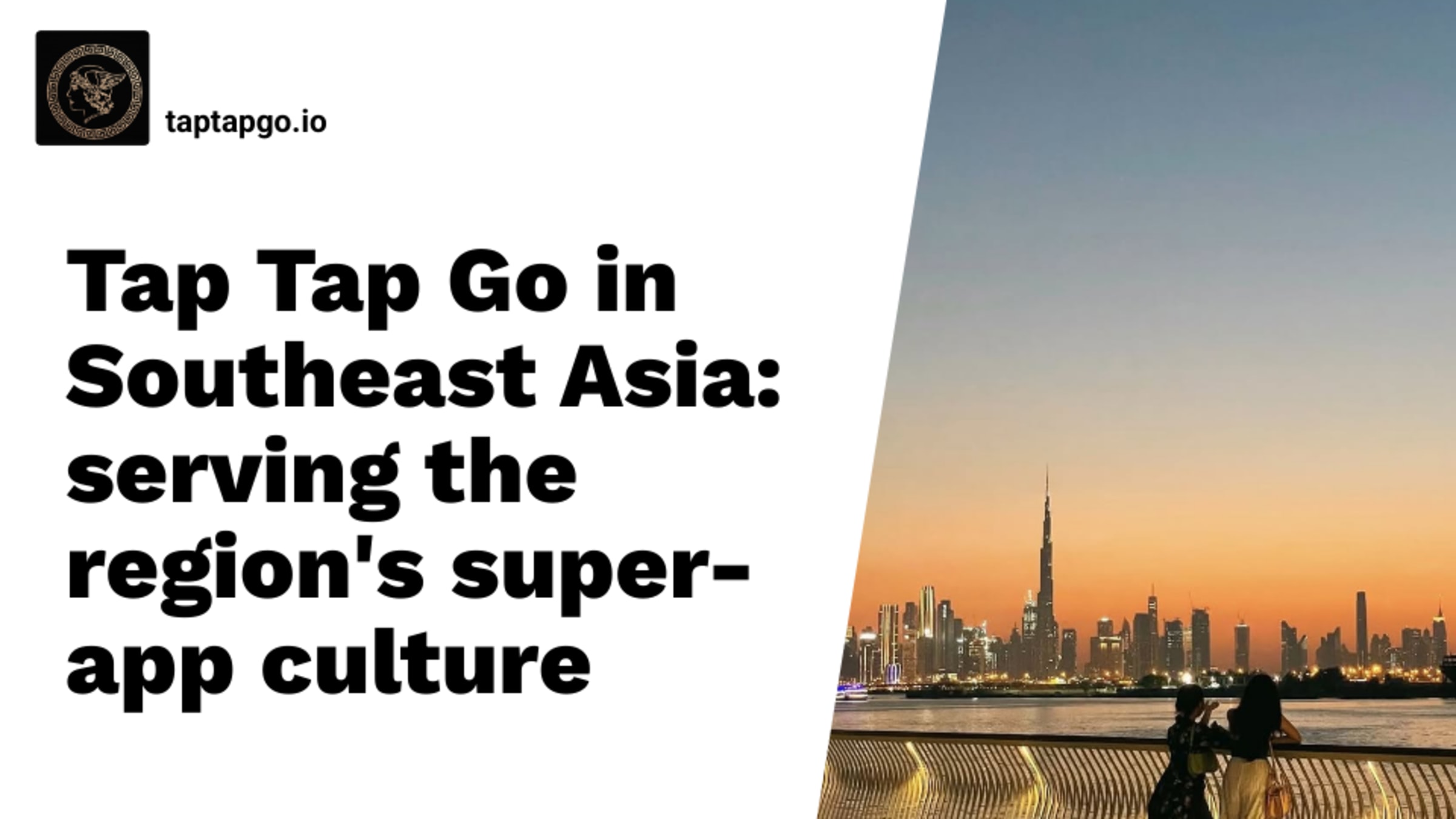Tap Tap Go in Southeast Asia: serving the region's super-app culture
