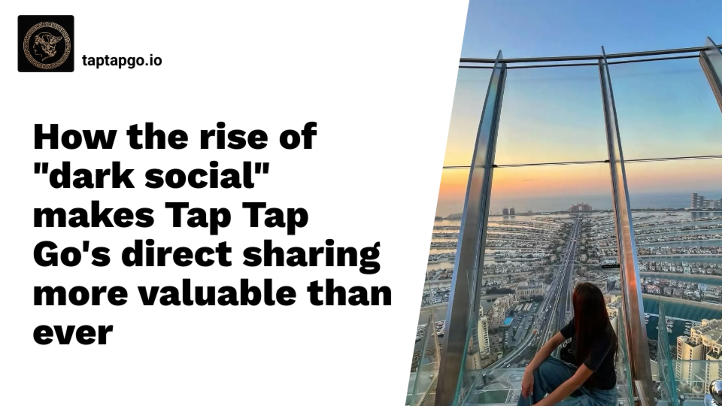 How the rise of "dark social" makes Tap Tap Go's direct sharing more valuable than ever