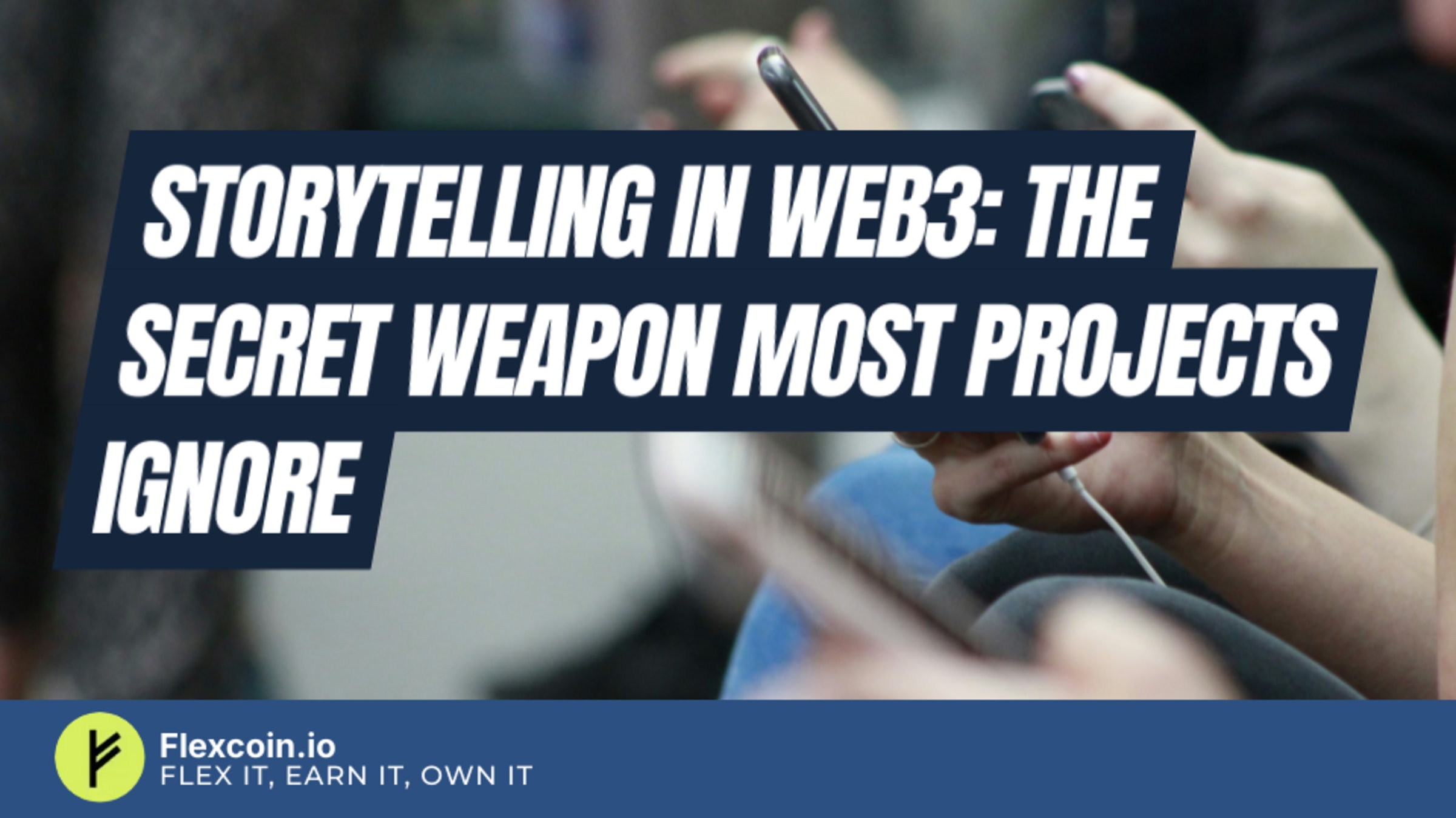 Storytelling in Web3: The Secret Weapon Most Projects Ignore