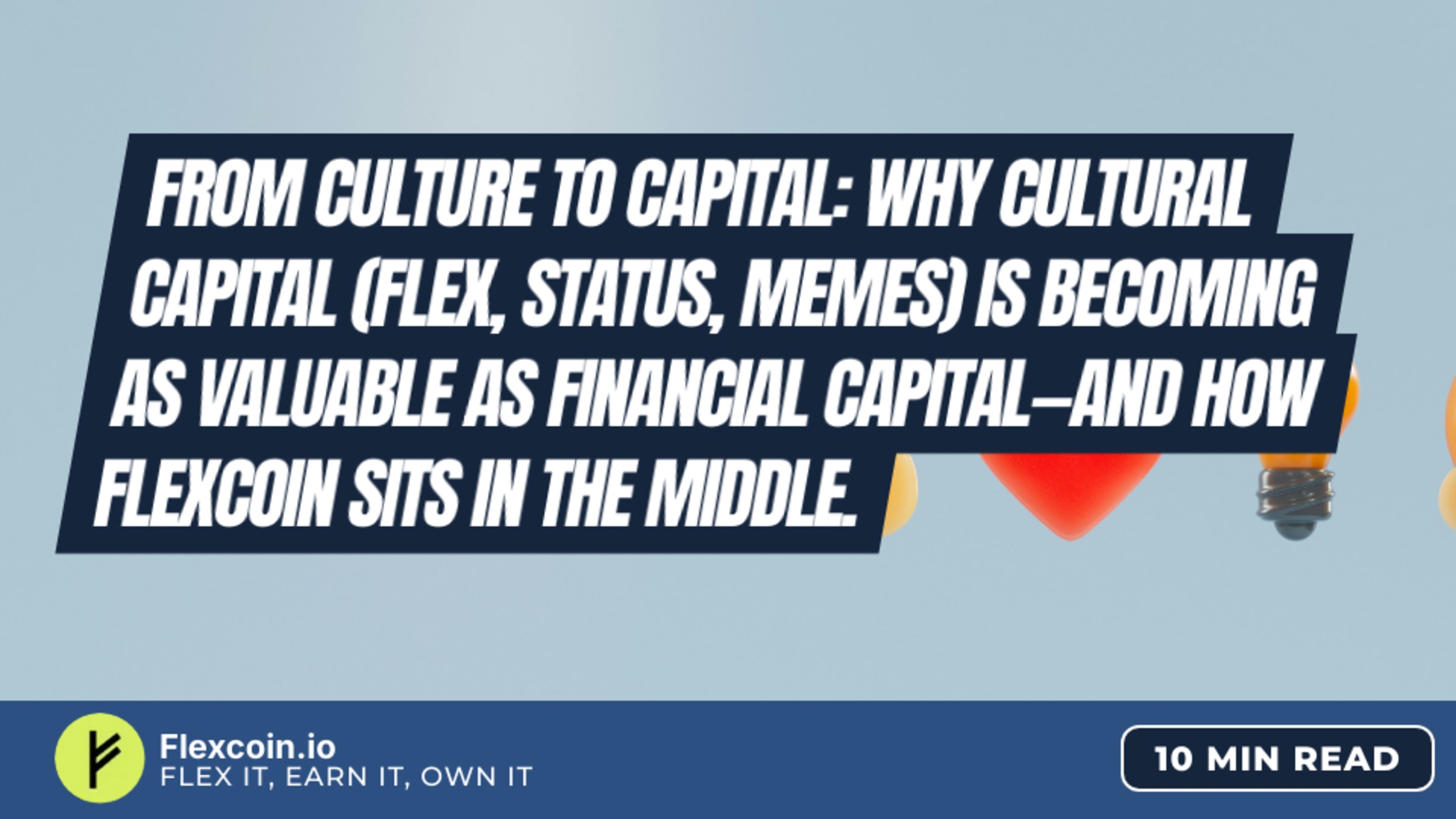 From Culture to Capital: Why Cultural Capital Is the New Financial Capital — and Where FlexCoin Fits