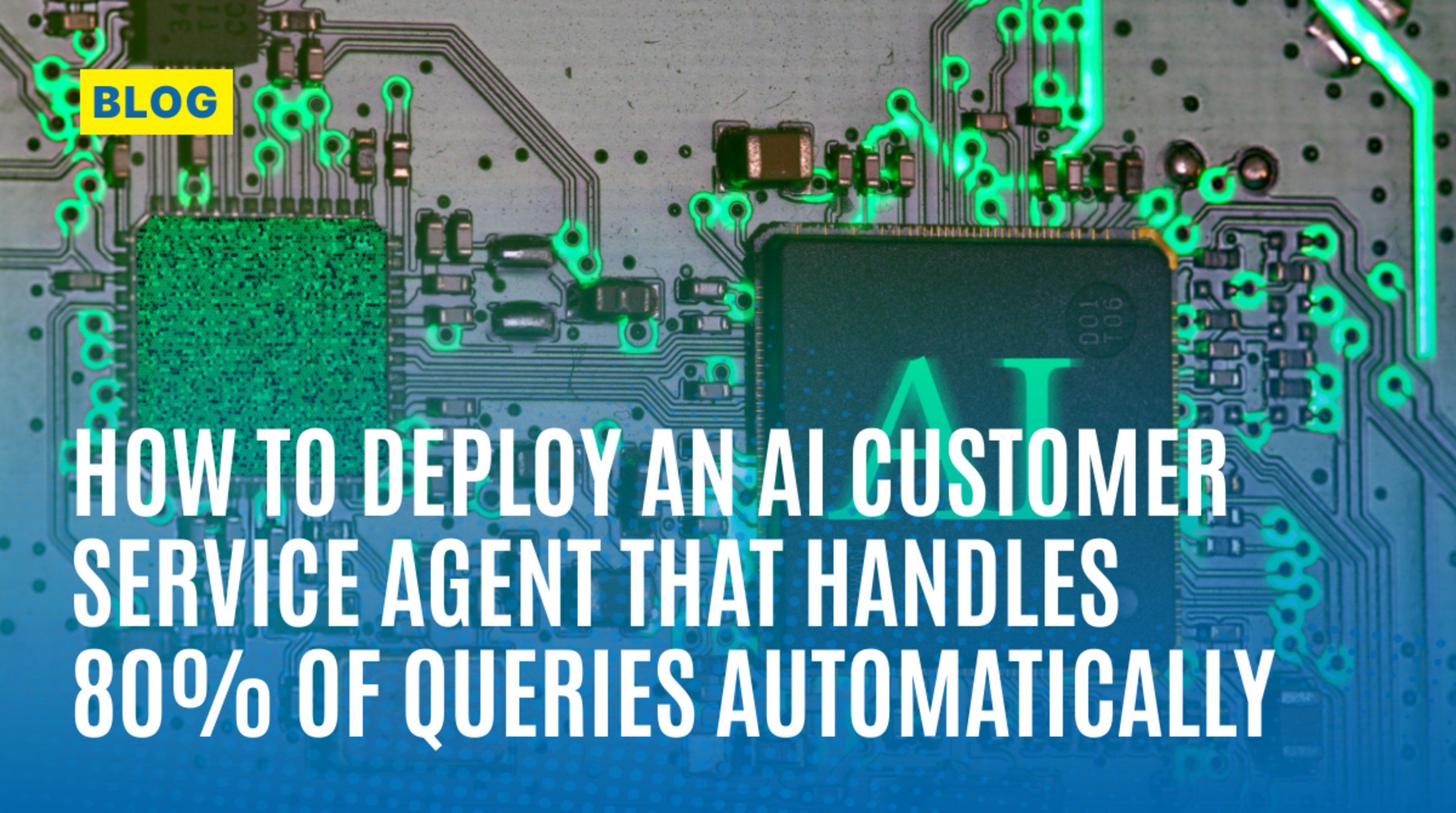 How to Deploy an AI Customer Service Agent That Handles 80% of Queries Automatically