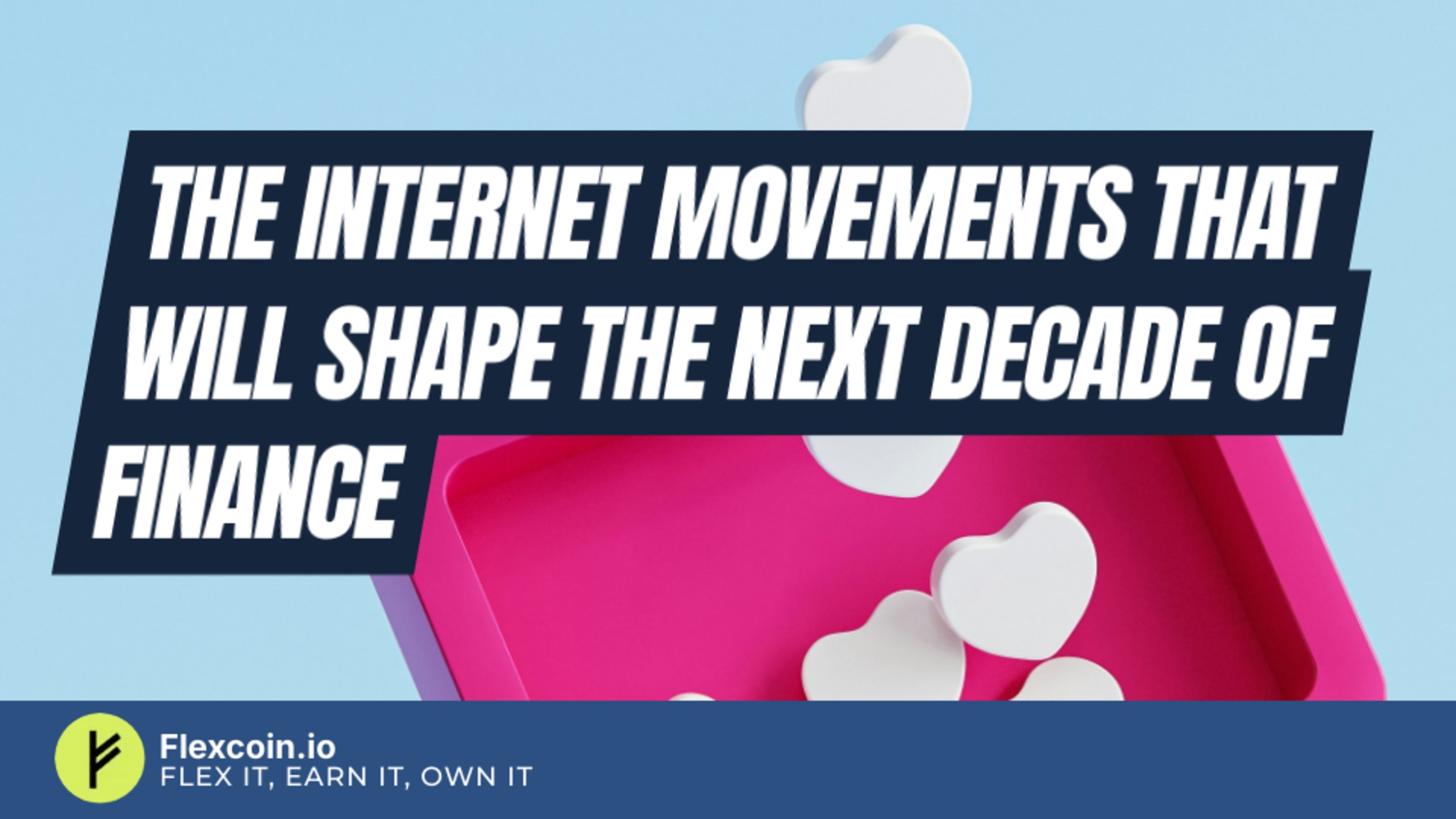 The Internet Movements That Will Shape the Next Decade of Finance