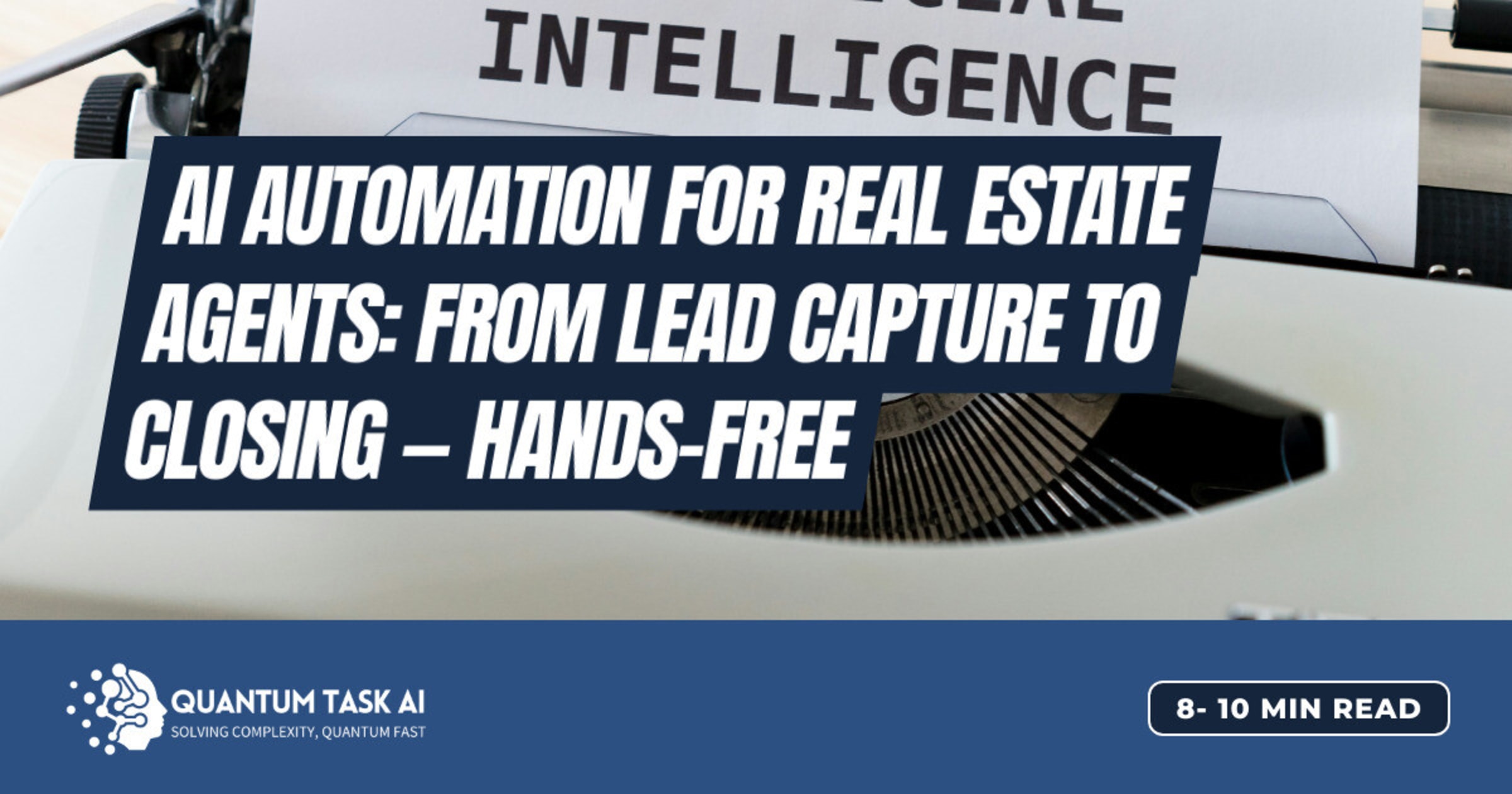 AI Automation for Real Estate Agents: From Lead Capture to Closing — Hands-Free