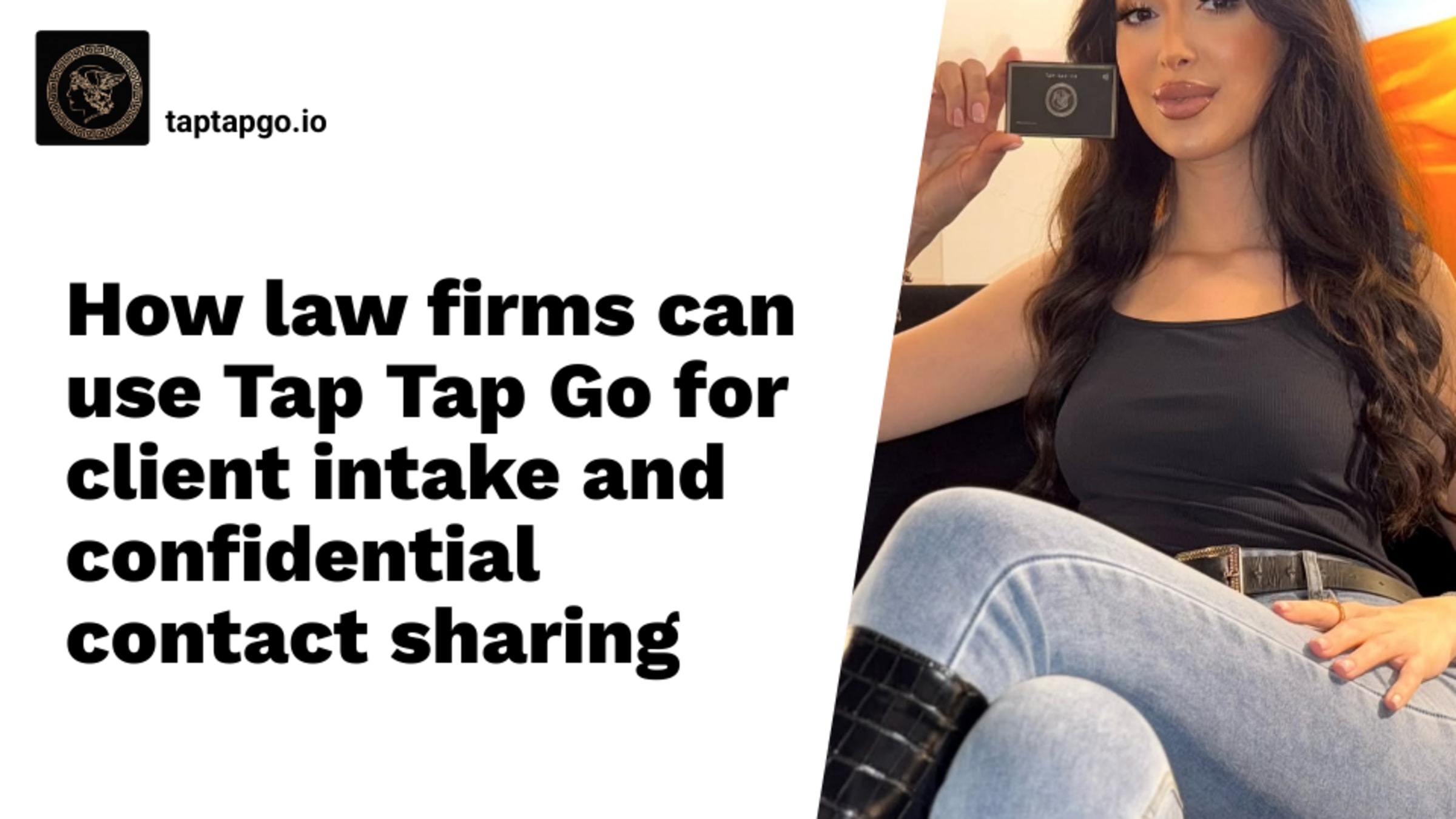 How law firms can use Tap Tap Go for client intake and confidential contact sharing