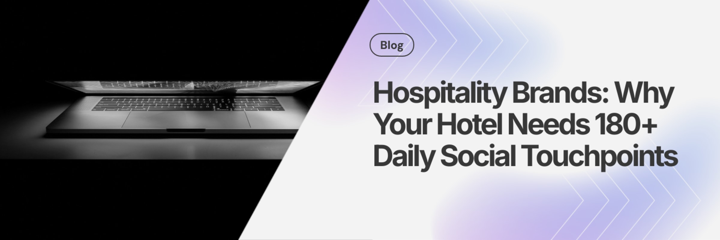 Hospitality Brands: Why Your Hotel Needs 180+ Daily Social Touchpoints