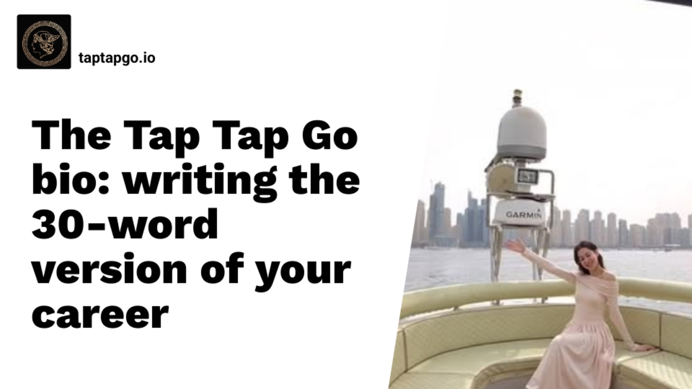 The Tap Tap Go bio: writing the 30-word version of your career