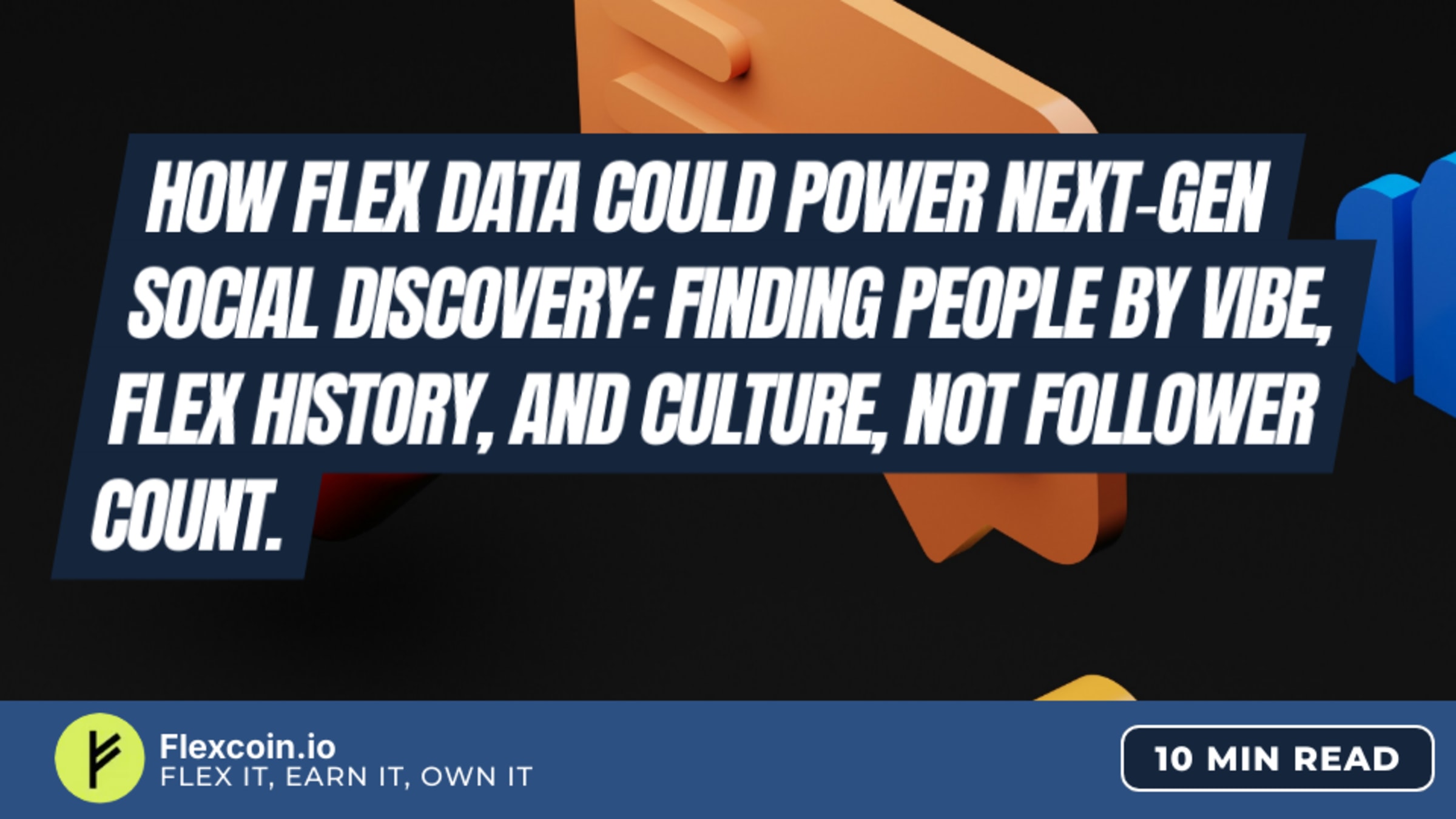 Flex Data and the Future of Social Discovery: Why Vibe, Culture, and On-Chain History Beat Follower Count