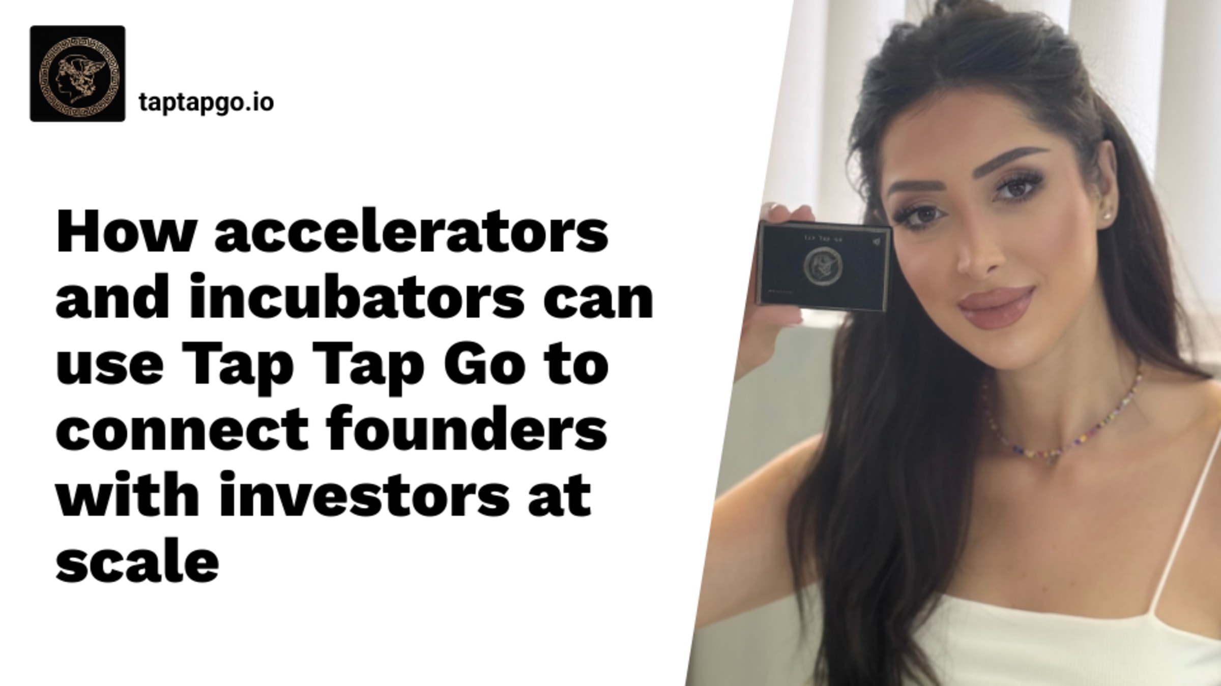How accelerators and incubators can use Tap Tap Go to connect founders with investors at scale