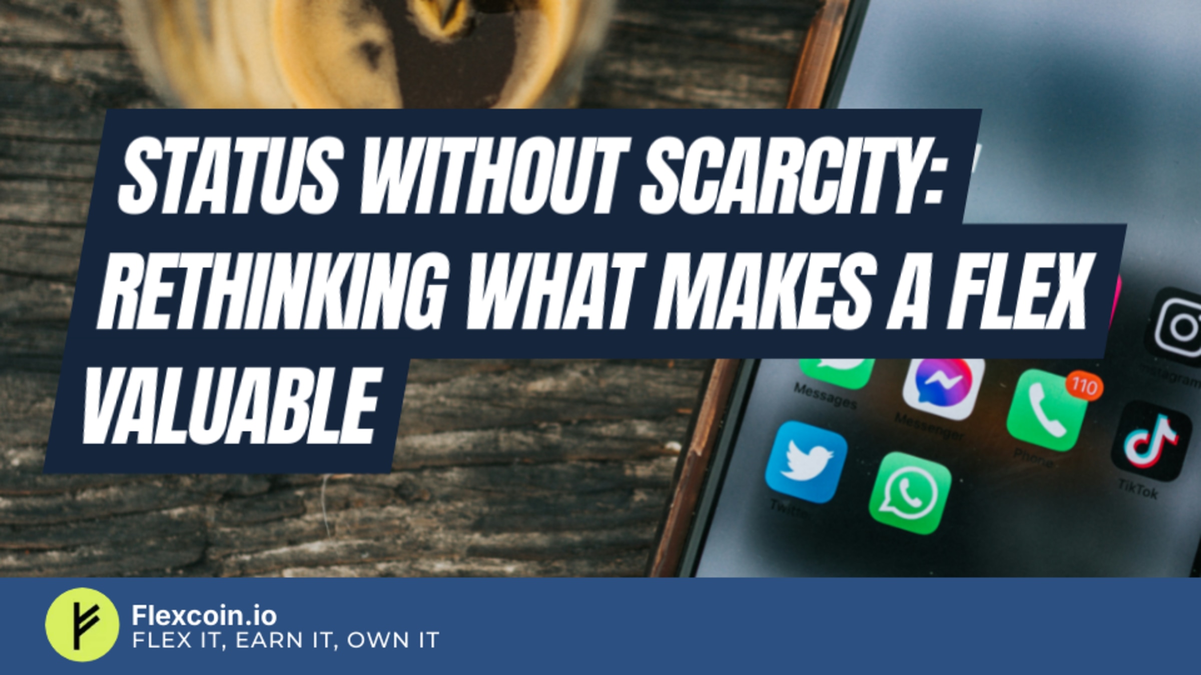 Status without scarcity: rethinking what makes a flex valuable