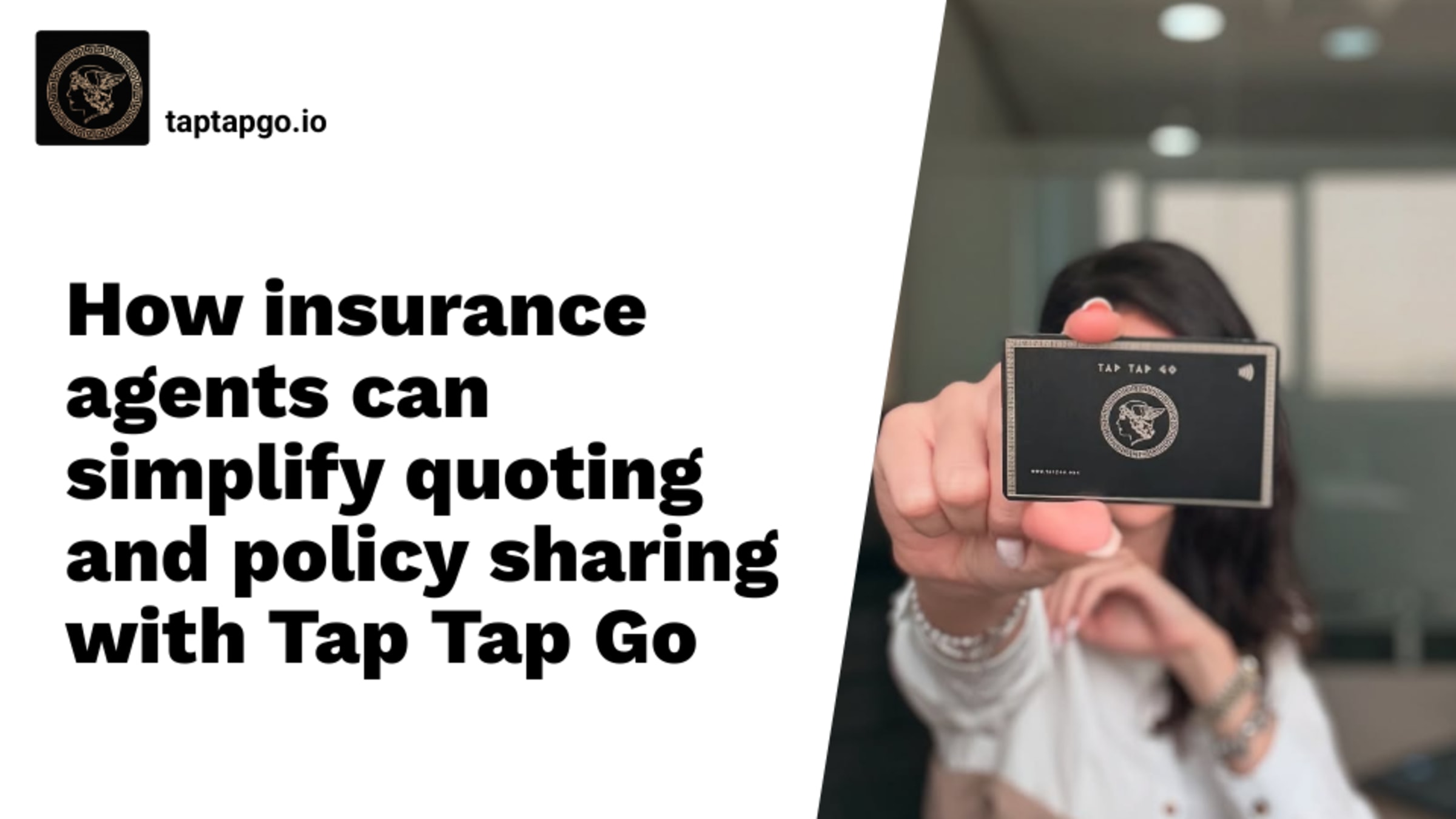 How insurance agents can simplify quoting and policy sharing with Tap Tap Go