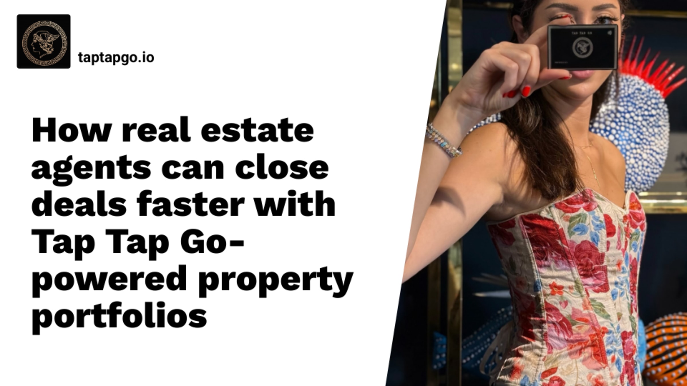 How real estate agents can close deals faster with Tap Tap Go-powered property portfolios