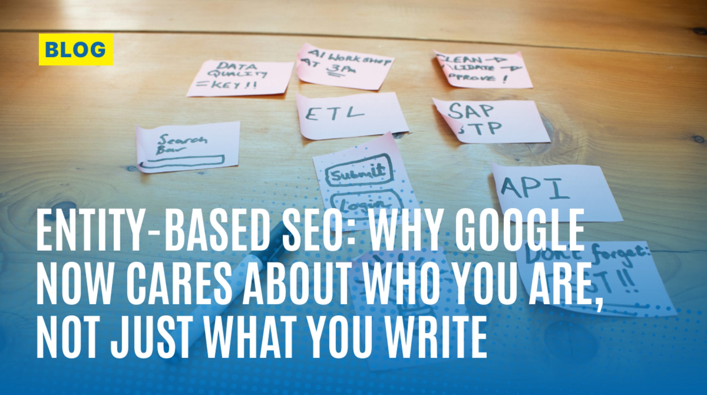 Entity-Based SEO: Why Google Now Cares About Who You Are, Not Just What You Write