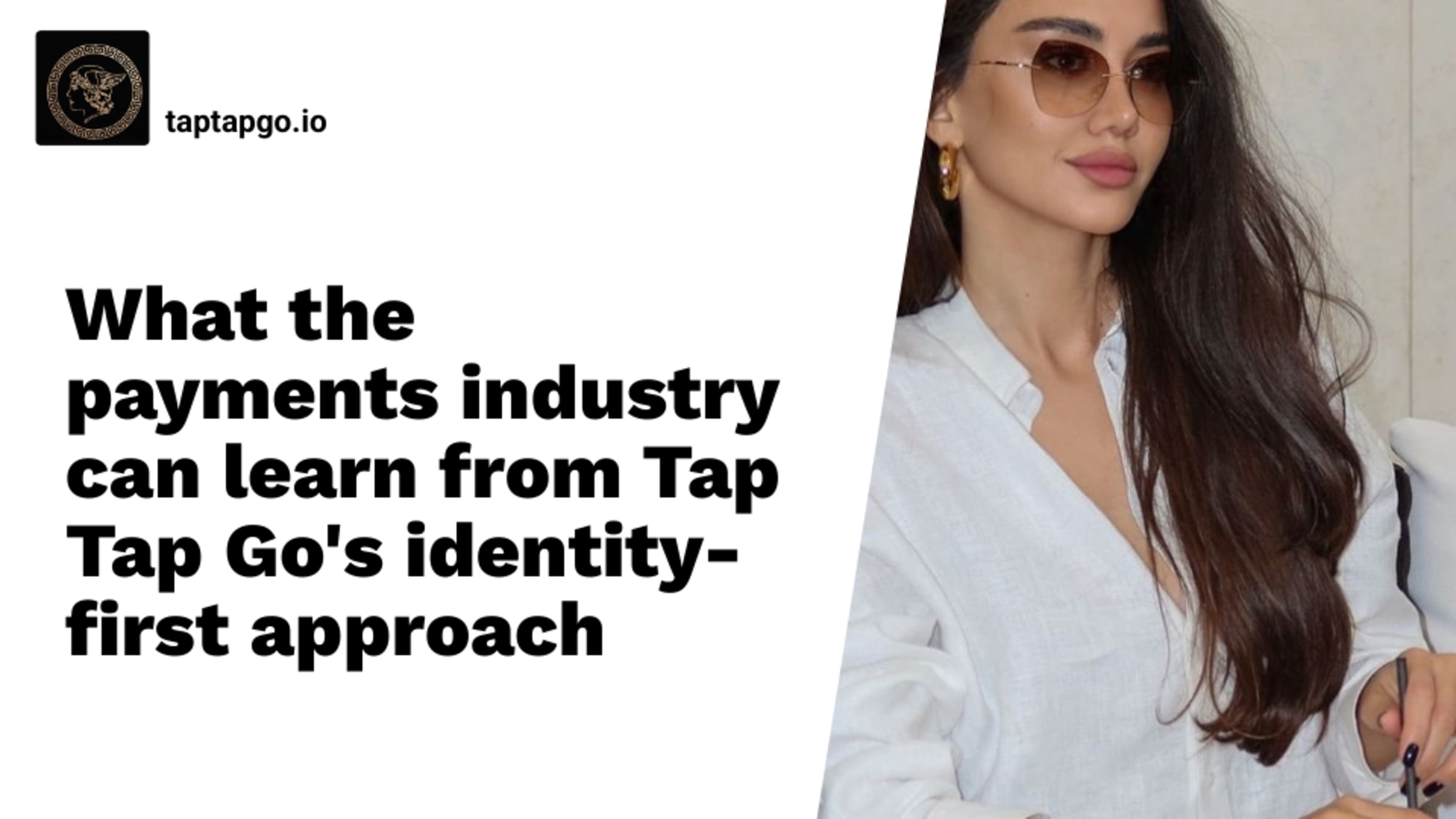 What the payments industry can learn from Tap Tap Go's identity-first approach